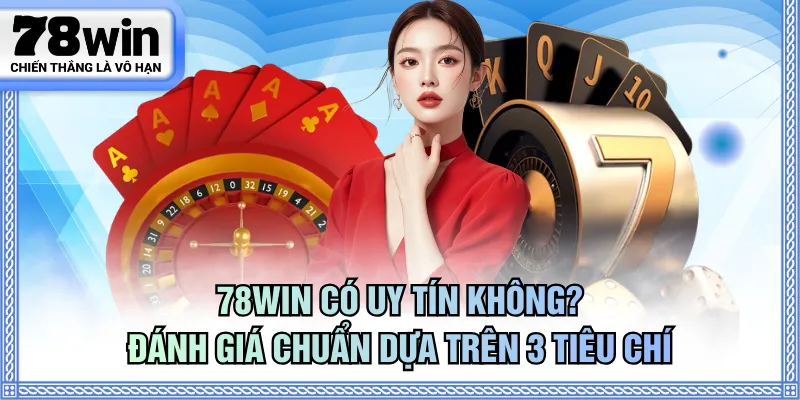 78WIN có uy tín không