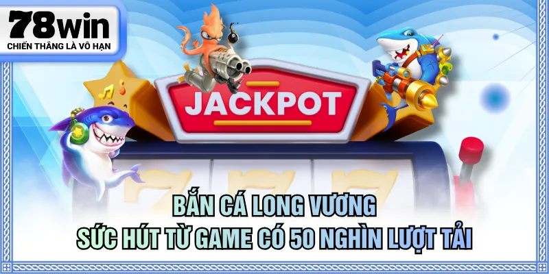 Bắn Cá Long Vương