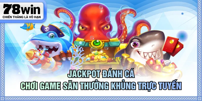Jackpot đánh cá